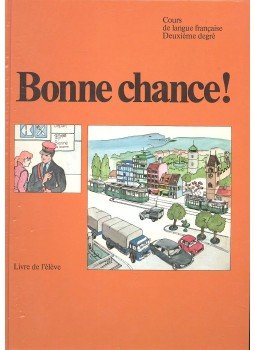  - Bonne chance! - Cours de langue française, deuxième degré – Livre de l'élève, null 1987 antikvár könyv