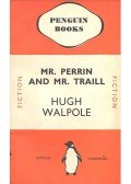 Walpole, Hugh - Mr. Perrin and Mr. Traill