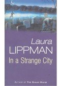 LIPPMAN, LAURA - In a Strange City