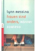 MESSINA, LYNN - Frauen sind anders, Männer sowieso
