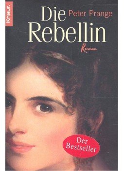 Peter Prange - Die Rebellin Peter Prange - Die Rebellin, null 2007 antikvár könyv
