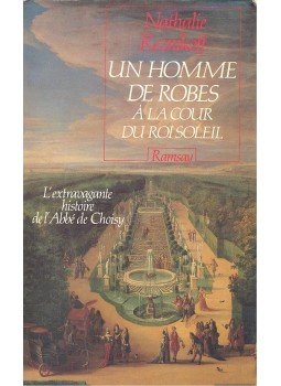 REZNIKOFF, NATHALIE - Un homme de robes é la cour du roi soleil - L'extravagante histoire de l'abbé de Choisy, null 1988 antikvár könyv
