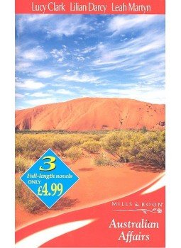 CLARK, LUCY – DARCY, LILIAN – MARTYN, LEAH - Australian Affairs: The Outback Doctor; The Surgeon's Proposal; Outback Surgeon, null 2007 antikvár könyv