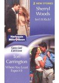 WOODS, SHERRYL – CARRINGTON, TORI - Isn't It Rich?; Where You Least Expect It