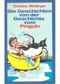 CHRISTINE NÖSTLINGER - Die Geschichten von der Geschichte vom Pinguin