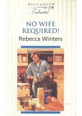 Winters, Rebecca - No Wife Required!