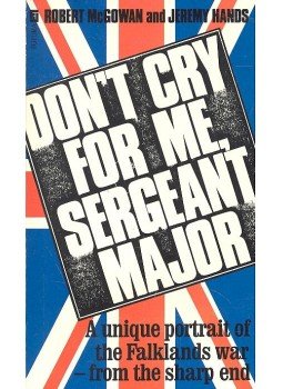McGOWAN, ROBERT – HANNDS, JEREMY - Don't Cry For Me, Sergeant Major McGOWAN, ROBERT – HANNDS, JEREMY - Don't Cry For Me, Sergeant Major, null 1985 antikvár könyv