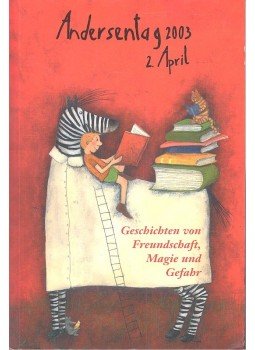 - Geschichten von Freundschaft, Magie und Gefahr – Andersentag 2003. - Geschichten von Freundschaft, Magie und Gefahr – Andersentag 2003., null 2003 antikvár könyv