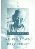 Thomas Keneally - A River Town