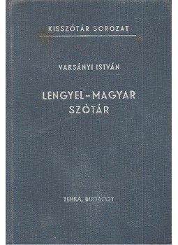 Varsányi István - Lengyel-magyar szótár Varsányi István - Lengyel-magyar szótár, Budapest 1976 antikvár könyv