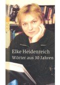 HEIDENREICH, ELKE - Wörter aus 30 Jahren