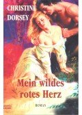 Dorsey, Christine - Mein wildes rotes Herz