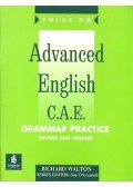 WALTON, RICHARD - Focus On – Advanced English C. A. E. - Grammar Practice Revised and Updated