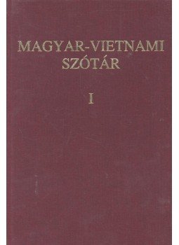 Vũ Hoài Chúóng (edt) - Magyar-Vietnami szótár / I-II Tư Điển hung-việt I-II, null 0 antikvár könyv