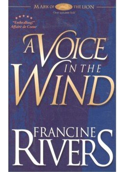Francine Rivers - Mark of the Lion #1 – A Voice in the Wind Francine Rivers - Mark of the Lion #1 – A Voice in the Wind, null 1997 antikvár könyv