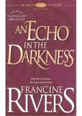 Francine Rivers - Mark of the Lion #2 – An Echo in the Darkness