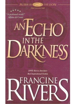 Francine Rivers - Mark of the Lion #2 – An Echo in the Darkness Francine Rivers - Mark of the Lion #2 – An Echo in the Darkness, null 1997 antikvár könyv