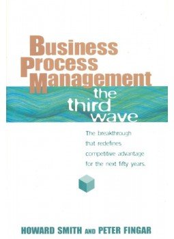SMITH, HOWARD – FINGAR, PETER - Business Process Management – The Third Wave SMITH, HOWARD – FINGAR, PETER - Business Process Management – The Third Wave, null 2003 antikvár könyv
