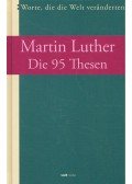 Luther, Martin - Die 95 Thesen und andere Schriften