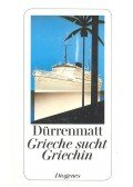 Friedrich Dürrenmatt - Grieche sucht Griechin