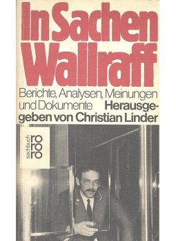 LINDER, CHRISTIAN (editor) - In Sachen Wallraff – Berichte, Analysen, Meinungen und Dokumente LINDER, CHRISTIAN (editor) - In Sachen Wallraff – Berichte, Analysen, Meinungen und Dokumente, null 1980 antikvár könyv