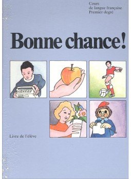  - Bonne chance ! - Livre de l'eleve – Premier degre, null 1987 antikvár könyv