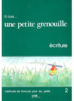 GIRARDET, JACKY – SCHELLE-MERVELAY, JOELLE - Il etait...une petite grenouille 2 – Ecriture GIRARDET, JACKY – SCHELLE-MERVELAY, JOELLE - Il etait...une petite grenouille 2 – Ecriture, null 1987 antikvár könyv
