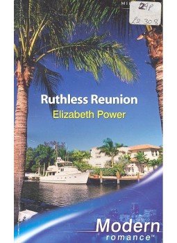 Power, Elizabeth - Ruthless Reunion Power, Elizabeth - Ruthless Reunion, null 2006 antikvár könyv