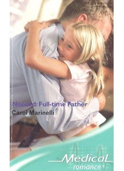 Marinelli, Carol - Needed : Full-Time Father Marinelli, Carol - Needed : Full-Time Father, null 2005 antikvár könyv