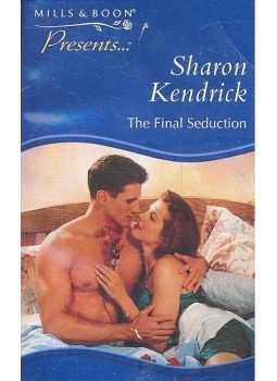 Kendrick, Sharon - The Final Seduction Kendrick, Sharon - The Final Seduction, null 1999 antikvár könyv