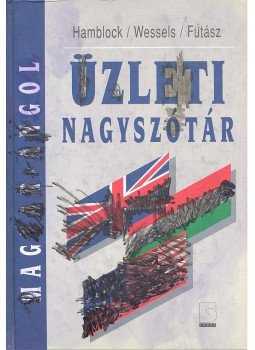 HAMBLOCK, DIETER – WESSELS, DIETER – FUTÁSZ, EZSŐ - Magyar-angol üzleti nagyszótár, null 1995 antikvár könyv