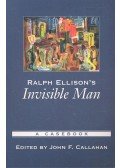 CALLAHAN, JOHN F, (editor) - Ralph Ellison's Invisible Man – A Casebook