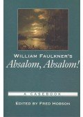 HOBSON, FRED (editor) - William Faulkner's Absalom, Absalom ! - A Casebook