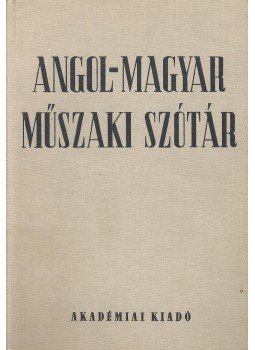 Nagy Ernő, Klár János - Angol-magyar műszaki szótár Nagy Ernő, Klár János - Angol-magyar műszaki szótár, 1975 antikvár könyv