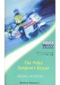 Gordon, Abigail - The Police Surgeon's Rescue