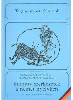 Horváth Iván, Zimányi Katalin, Olaszyné Kállai Kamilla - Infinitiv szerkezetek a német nyelvben, null 1988 antikvár könyv