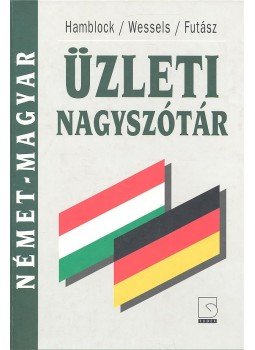 Hamblock - Wessels - Futász - Német-magyar üzleti nagyszótár Hamblock - Wessels - Futász - Német-magyar üzleti nagyszótár, 1995 antikvár könyv