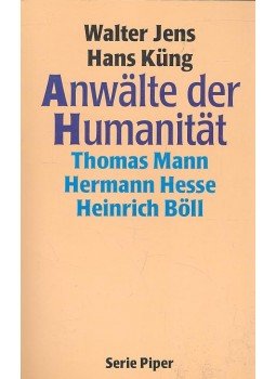 JENS, WALTER – KÜNG, HANS - Anwälte der Humanität – Thomas Mann, Hermann Hesse, Heinrich Böll JENS, WALTER – KÜNG, HANS - Anwälte der Humanität – Thomas Mann, Hermann Hesse, Heinrich Böll, null 1993 antikvár könyv