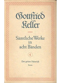 Keller, Gottfried - Sämtliche Werke in acht Bänden 4 – Der grüne Heinrich, null 1958 antikvár könyv