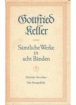 Keller, Gottfried - Sämtliche Werke in acht Bänden 7 – Züricher Novellen; Das Sinngedicht, null 1958 antikvár könyv