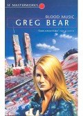 Bear, Greg - Blood Music – SF Masterworks #40