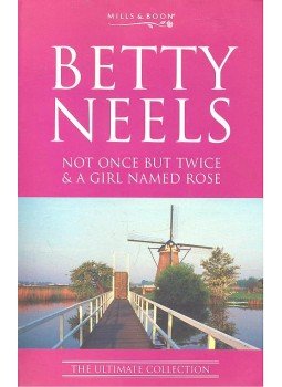 Neels, Betty - Not Once but Twice – A Girl Named Rose Neels, Betty - Not Once but Twice – A Girl Named Rose, null 2002 antikvár könyv