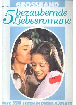 - Grossband – 5 bezauberende Liebesromane nr. 326 - Grossband – 5 bezauberende Liebesromane nr. 326, null 0 antikvár könyv