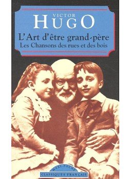 Victor Hugo - L'Art d'être grand-père – Les Chansons des rues et des bois Victor Hugo - L'Art d'être grand-père – Les Chansons des rues et des bois, null 1995 antikvár könyv