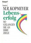 KOPMEYER, M.R. - Lebenserfolg – So gelangen Sie an Ihre Ziele