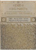 MUTHER, RICHARD (editor) - Die Kunst – Die Maler von Montmartre