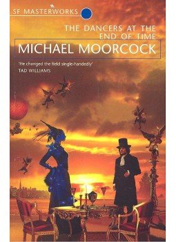 Moorcock, Michael - The Dancers at the End of Time – SF Masterworks #53, null 2007 antikvár könyv