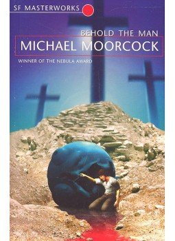 Moorcock, Michael - Behold the Man Moorcock, Michael - Behold the Man, 2007 antikvár könyv