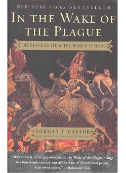 CANTOR, NORMAN F - In the Wake of the Plague – The Black Death and the World it Made, null 2002 antikvár könyv