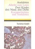 Dr. Móritz György - Anekdoten / Allerlei zum Lesen / Zwei Kinder, drei Nüsse, drei Diebe / Kurzgeschichten und Anekdoten
